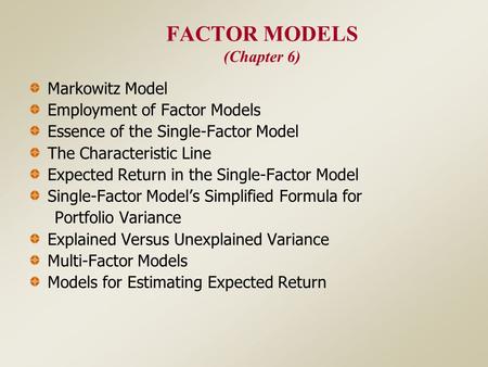 FACTOR MODELS (Chapter 6)