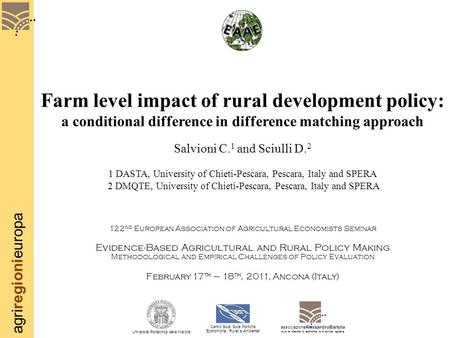 Agriregionieuropa Farm level impact of rural development policy: a conditional difference in difference matching approach Salvioni C. 1 and Sciulli D.