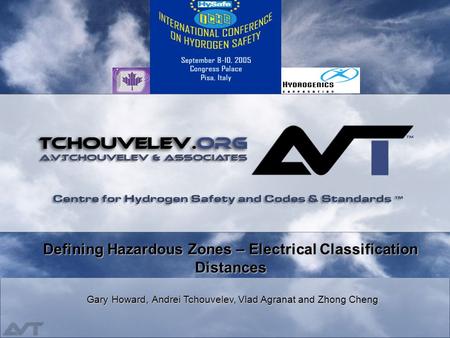 Defining Hazardous Zones – Electrical Classification Distances Gary Howard,Andrei Tchouvelev, Vlad Agranat and Zhong Cheng Defining Hazardous Zones – Electrical.