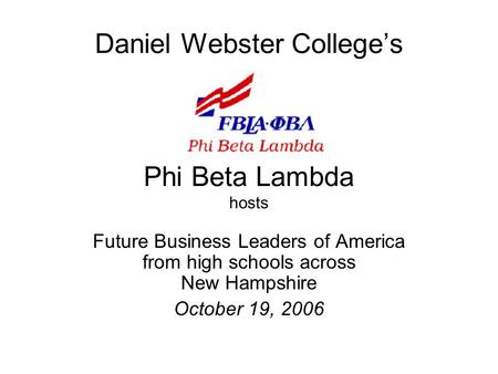 Daniel Webster College’s Phi Beta Lambda hosts Future Business Leaders of America from high schools across New Hampshire October 19, 2006.