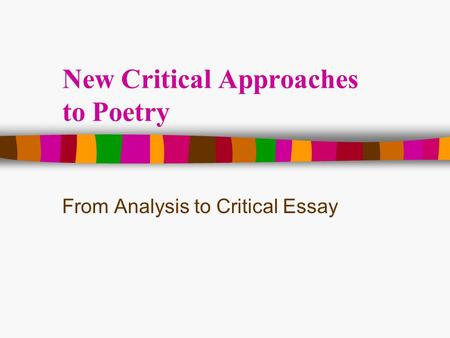 New Critical Approaches to Poetry From Analysis to Critical Essay.