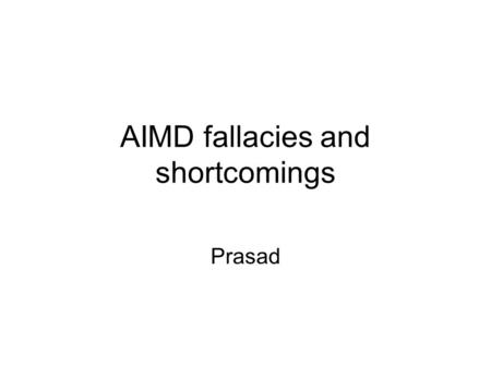 AIMD fallacies and shortcomings Prasad. 1 AIMD claims: Guess What !? “Proposition 3. For both feasibility and optimal convergence to fairness, the increase.
