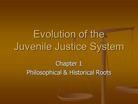 Evolution of the Juvenile Justice System