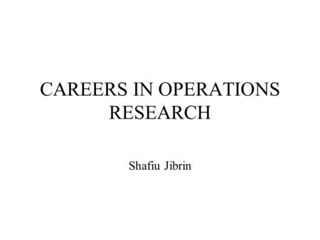 CAREERS IN OPERATIONS RESEARCH