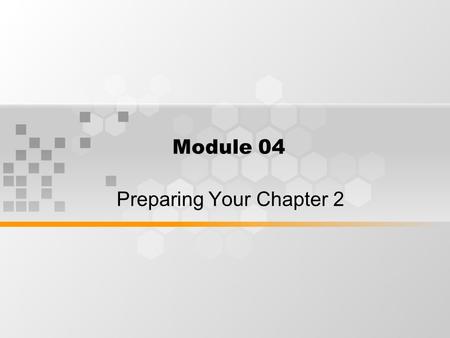 Module 04 Preparing Your Chapter 2. What’s Inside 1.Data collection and Administration 2.Gathering data inside the library 3.Gathering data outside the.