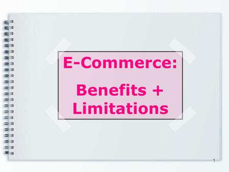 E-Commerce: Benefits + Limitations 1. E-Commerce: Mango has its own online shop since 2000 and t he products offered are available in European Union member.