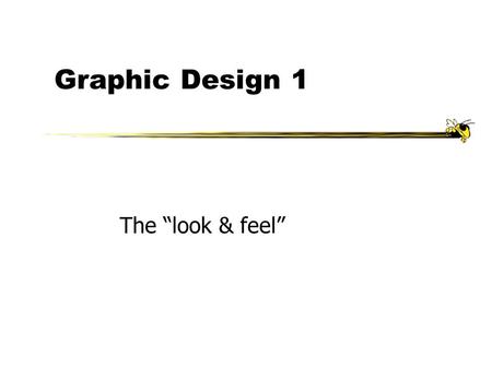 Graphic Design 1 The “look & feel”. Fall 2002CS/PSY 67502 Agenda Principles Examples SHW discuss.