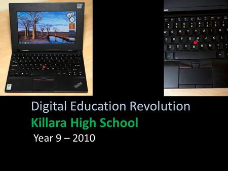 Digital Education Revolution Killara High School Year 9 – 2010.
