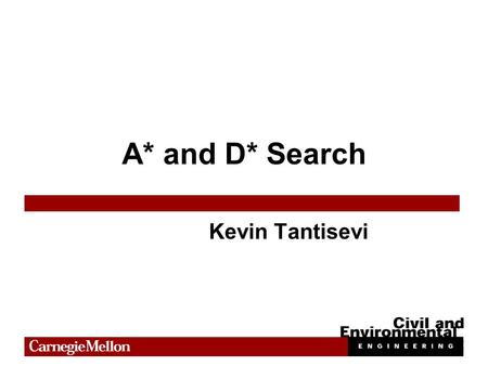 A* and D* Search Kevin Tantisevi. Outline Overview of Search Techniques A* Search D* Search.