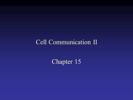 Cell Communication II Chapter 15. An animal cell depends on extracellular signals to survive or divide.
