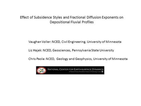 Effect of Subsidence Styles and Fractional Diffusion Exponents on Depositional Fluvial Profiles Vaughan Voller: NCED, Civil Engineering, University of.