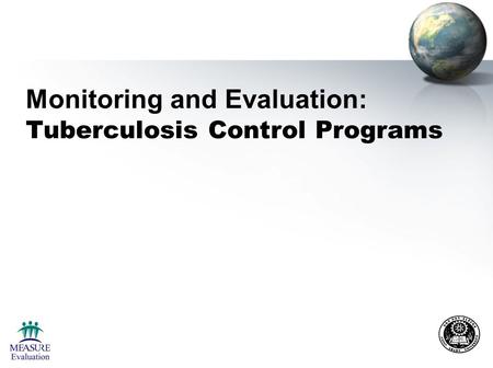 Monitoring and Evaluation: Tuberculosis Control Programs