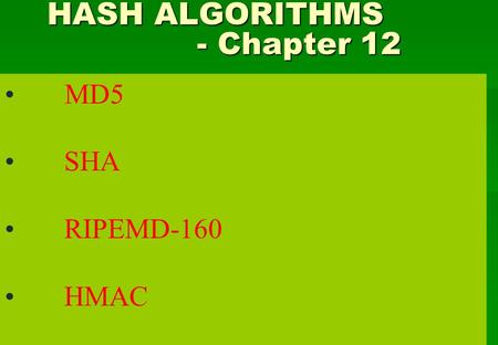 HASH ALGORITHMS - Chapter 12