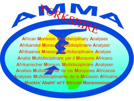 African Monsoon Multidisciplinary Analyses Afrikanske Monsun: Multidisiplinære Analyser Afrikaanse Moesson Multidisciplinaire Analyse Analisi Multidisciplinare.
