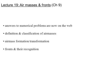 Lecture 19: Air masses & fronts (Ch 9)