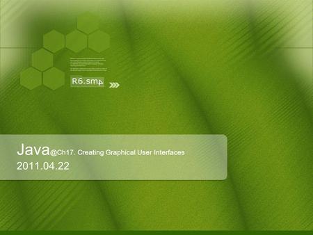 Creating Graphical User Interfaces 2011.04.22.