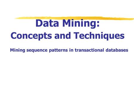 Sequence Databases & Sequential Patterns