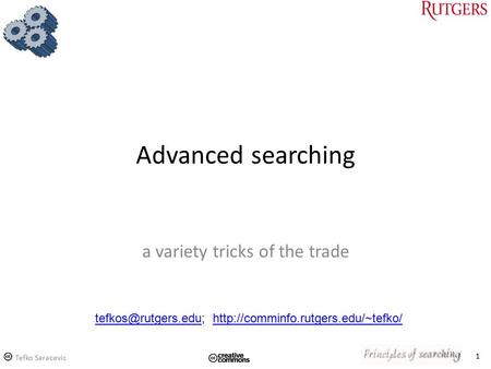 1 Advanced searching a variety tricks of the trade Tefko Saracevic