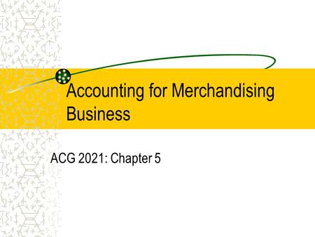 Accounting for Merchandising Business