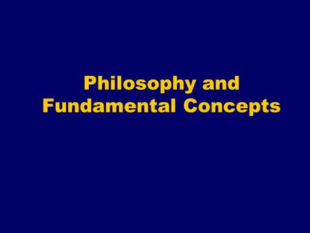 Philosophy and Fundamental Concepts. So what’s this class about?