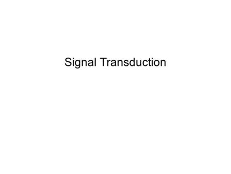 Signal Transduction. Figure 15-3 Figure 15-4 Table 15-1a.
