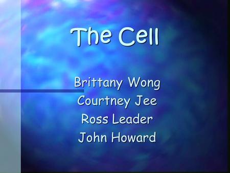 The Cell Brittany Wong Courtney Jee Ross Leader John Howard.
