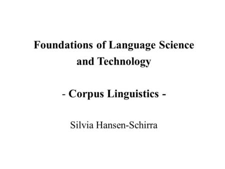 Foundations of Language Science and Technology - Corpus Linguistics - Silvia Hansen-Schirra.
