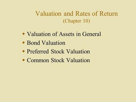 Valuation and Rates of Return (Chapter 10)