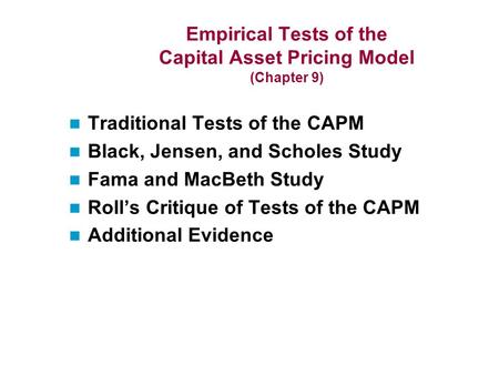 Empirical Tests of the Capital Asset Pricing Model (Chapter 9)