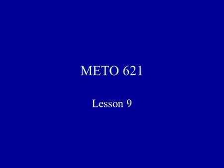 METO 621 Lesson 9. Solution for Zero Scattering If there is no scattering, e.g. in the thermal infrared, then the equation becomes This equation can be.