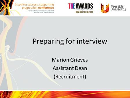 Preparing for interview Marion Grieves Assistant Dean (Recruitment)