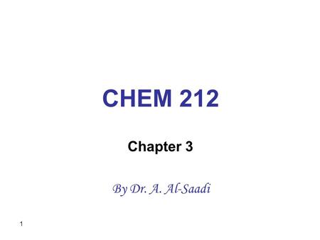 1 CHEM 212 Chapter 3 By Dr. A. Al-Saadi. 2 Introduction to The Second Law of Thermodynamics The two different pressures will be equalized upon removing.