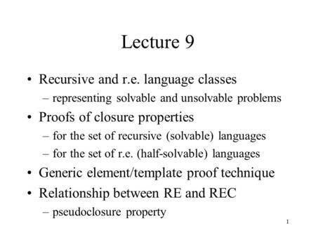 Lecture 9 Recursive and r.e. language classes