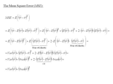 The Mean Square Error (MSE):. Now, Examples: 1) 2)