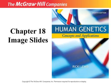 Title Copyright © The McGraw-Hill Companies, Inc. Permission required for reproduction or display. Chapter 18 Image Slides.