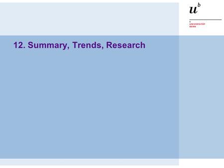 12. Summary, Trends, Research. © O. Nierstrasz PS — Summary, Trends, Research... 13.2 Roadmap  Summary: —Trends in programming paradigms  Research:...