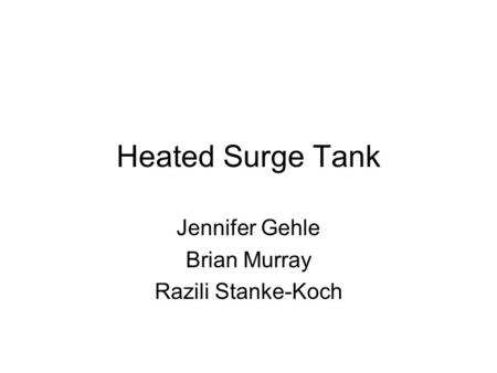 Heated Surge Tank Jennifer Gehle Brian Murray Razili Stanke-Koch.