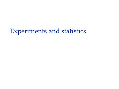 Experiments and statistics. QNT, Paul Cairns, University of York2 Classic “lab” study  Studying cause and effect – “novel navigation for faster task.
