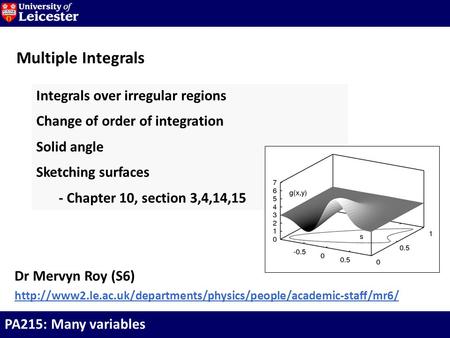 PA215: Many variables Integrals over irregular regions Change of order of integration Solid angle Sketching surfaces - Chapter 10, section 3,4,14,15 Multiple.
