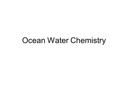 Ocean Water Chemistry. Water sets Earth apart from other planets On Earth, 71% of surface is water (hydrosphere); only 29% is land 97% of earth’s water.