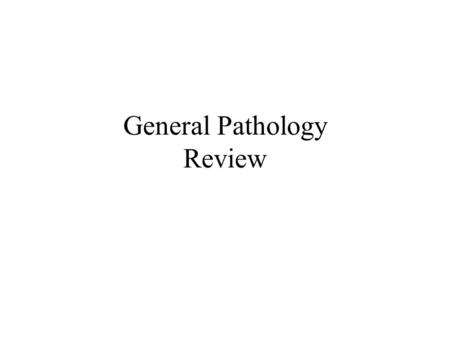 General Pathology Review. Assumptions Studying pathology enables us to better treat people Normal people participate positively in the society Activity.