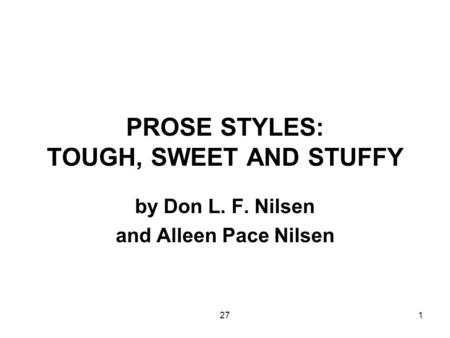 PROSE STYLES: TOUGH, SWEET AND STUFFY
