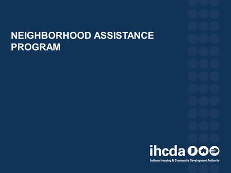 NEIGHBORHOOD ASSISTANCE PROGRAM. WHAT IS NAP? Neighborhood Assistance Program (NAP) offers up to $2.5 million in tax credits annually for distribution.