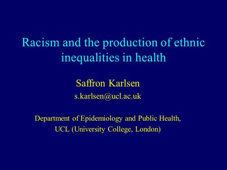 Racism and the production of ethnic inequalities in health