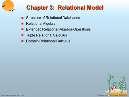 ©Silberschatz, Korth and Sudarshan3.1Database System Concepts Chapter 3: Relational Model Structure of Relational Databases Relational Algebra Extended.