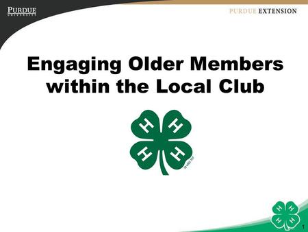 1 Engaging Older Members within the Local Club. 2 Objectives 1.Identify characteristics of older youth. 2.Define advantages of youth-adult partnerships.