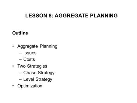 LESSON 8: AGGREGATE PLANNING