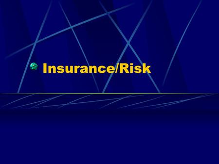 Insurance/Risk. Covering Risks Savings Family and friends Charity Private market insurance contracts Social insurance.