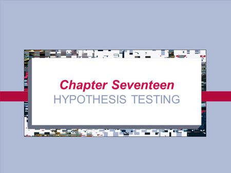 Chapter Seventeen HYPOTHESIS TESTING