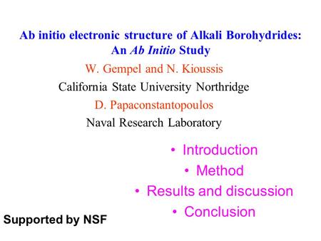 Ab initio electronic structure of Alkali Borohydrides: An Ab Initio Study W. Gempel and N. Kioussis California State University Northridge D. Papaconstantopoulos.